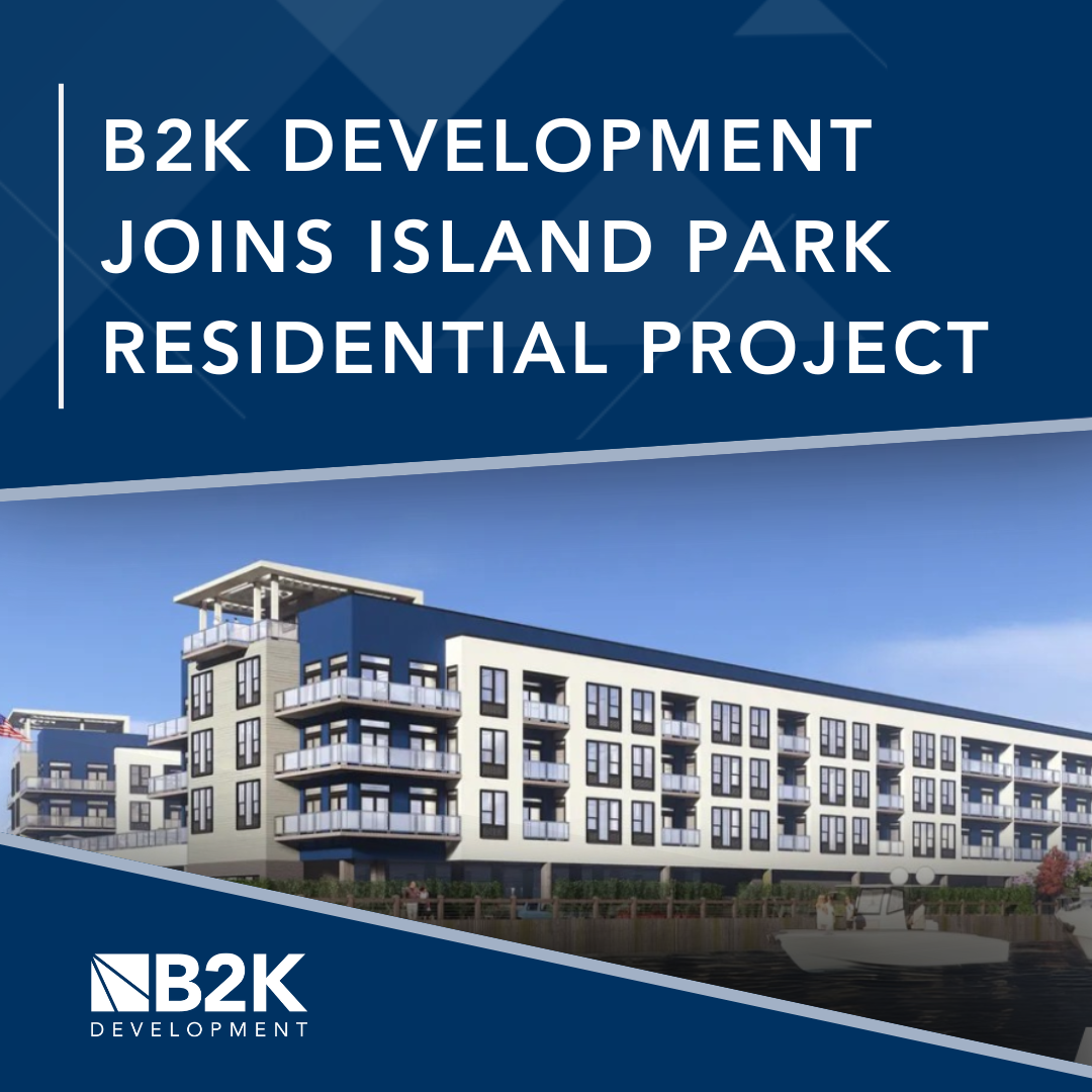 Expanding B2K Development’s Residential Portfolio in Island Park