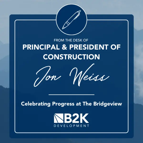 From the Desk of Jon Weiss: Celebrating Progress at The Bridgeview