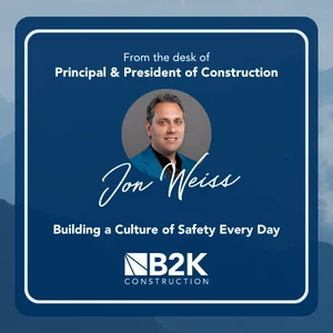 From the Desk of Jon Weiss: Building a Culture of Safety Every Day